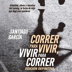 Correr para vivir, vivir para correr