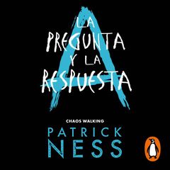 La pregunta y la respuesta (Chaos Walking 2)