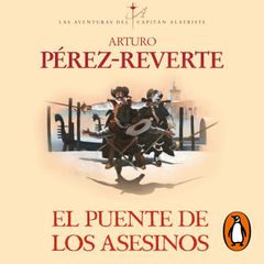 El puente de los Asesinos (Las aventuras del capitán Alatriste 7)