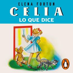 Celia, lo que dice (Las aventuras de Celia 1)