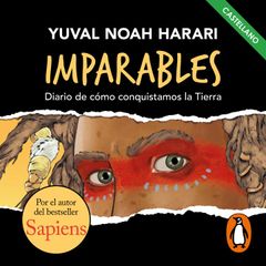 Imparables - Diario de cómo consquistamos la Tierra