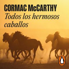 Todos los hermosos caballos (Trilogía de la frontera 1)