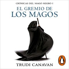 El gremio de los magos (Crónicas del Mago Negro 1)