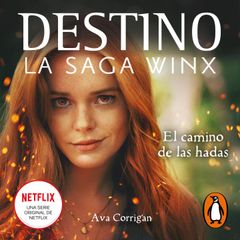 Destino. La saga Winx 1 - El camino de las hadas