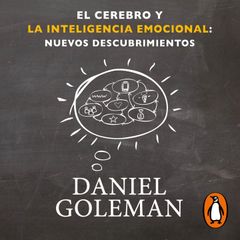 El cerebro y la inteligencia emocional: Nuevos descubrimientos