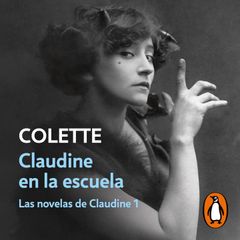 Claudine en la escuela (Las novelas de Claudine 1)