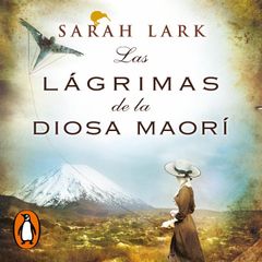 Las lágrimas de la Diosa maorí (Trilogía del árbol Kauri 3)