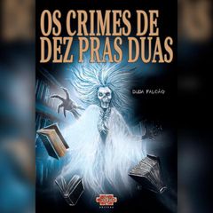 Os crimes de dez pras duas