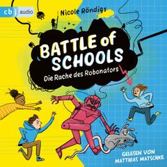 Battle of Schools  - Die Rache des Robonators