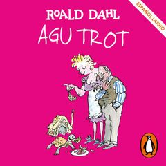 Agu Trot (Colección Alfaguara Clásicos)