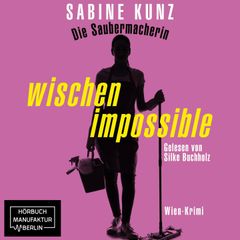 Die Saubermacherin - wischen impossible