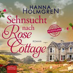 Sehnsucht nach Rose Cottage