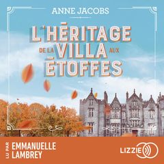 La Villa Aux Etoffes - Tome 3 : L'héritage de la villa aux étoffes