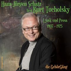 Hans-Jürgen Schatz liest Kurt Tucholsky Vol.1