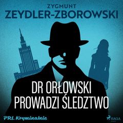 Dr Orłowski prowadzi śledztwo