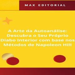 A Arte da Autoanálise: Descubra o Seu Próprio Diabo Interior com base nos Métodos de  Napoleon Hill