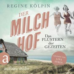 Der Milchhof - Das Flüstern der Gezeiten