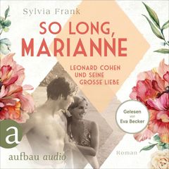 So long, Marianne - Leonard Cohen und seine große Liebe