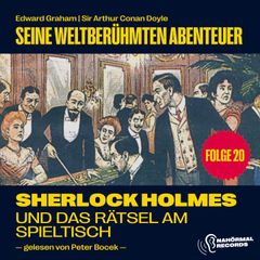 Sherlock Holmes und das Rätsel am Spieltisch (Seine weltberühmten Abenteuer, Folge 20)