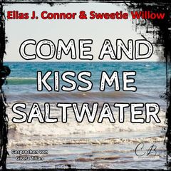 Come and Kiss me Saltwater