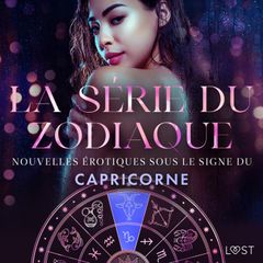 La série du zodiaque : nouvelles érotiques sous le signe du Capricorne