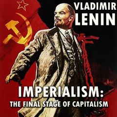 Imperialism: The Final Stage of Capitalism