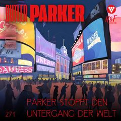 Parker stoppt den Untergang der Welt