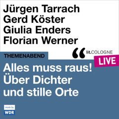 Alles muss raus! Über Dichter und stille Orte