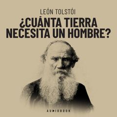 ¿Cuánta tierra necesita un hombre?