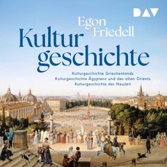 Kulturgeschichte: Kulturgeschichte der Neuzeit, Kulturgeschichte Ägyptens und des alten Orients, Kulturgeschichte Griechenlands