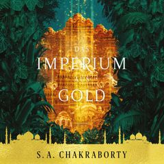 Das Imperium aus Gold - Daevabad Band 3