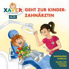 Xaver Wuschelkovsky geht zur Kinderzahnärztin