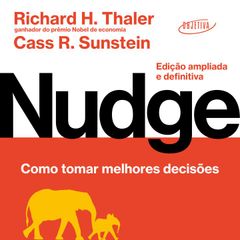 Nudge: Como tomar melhores decisões