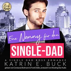 Eine Nanny für den Single-Dad: A Single Dad Boss Romance