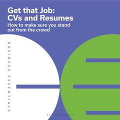 Get That Job: CVs and Resumes