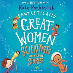 Fantastically Great Women Scientists and Their Stories