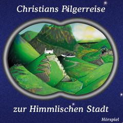 Christians Pilgerreise zur Himmlischen Stadt