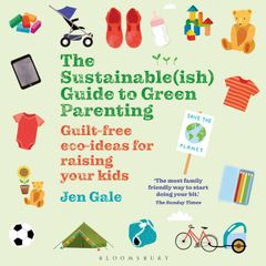 The Sustainable(ish) Guide to Green Parenting