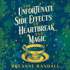 The Unfortunate Side Effects of Heartbreak and Magic