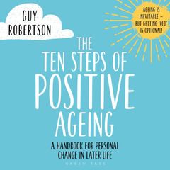 The Ten Steps of Positive Ageing