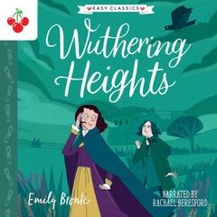 Wuthering Heights - The Complete Brontë Sisters Children's Collection