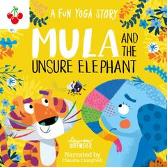 Mula and the Unsure Elephant: A Fun Yoga Story