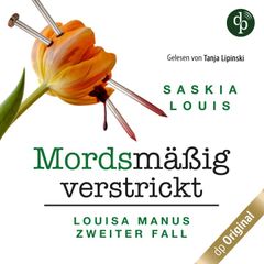 Mordsmäßig verstrickt - Louisa Manus zweiter Fall