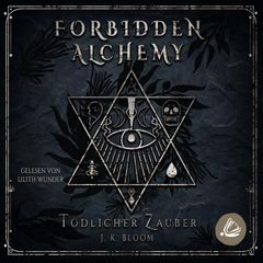 Forbidden Alchemy 1 - Tödlicher Zauber