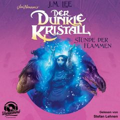 Der dunkle Kristall - Stunde der Flammen