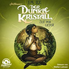 Der dunkle Kristall - Zeit der Lieder