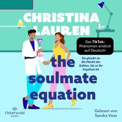 The Soulmate Equation – Sie glaubt an die Macht der Zahlen, bis er ihr Ergebnis ist