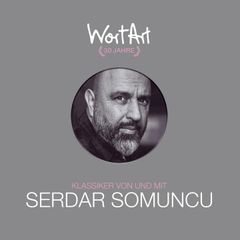 30 Jahre WortArt - Klassiker von und mit Serdar Somuncu