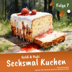 Einschlafgeschichten für Kinder ab 3 Jahren | Goldi & Hubi – Sechsmal Kuchen (Staffel 1, Folge 7)