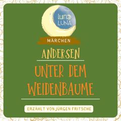 Unter dem Weidenbaume